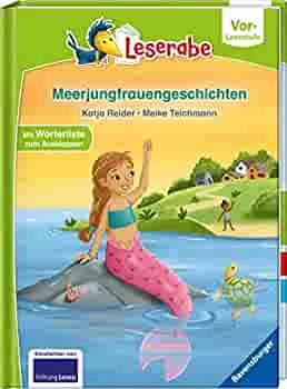 Meerjungfrauengeschichten - Leserabe ab Vorschule - Erstlesebuch für Kinder ab 5 Jahren (Leserabe – Vor-Lesestufe) : Reider, Katja, Teichmann, Meike: Amazon.de: Books