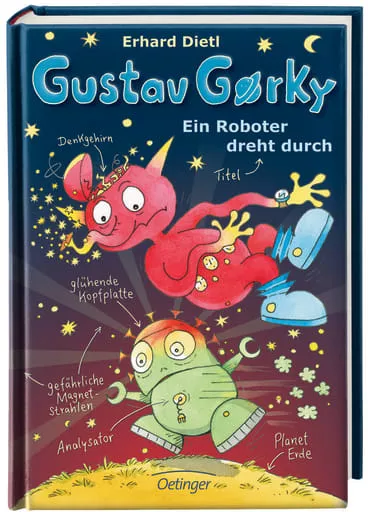 Gustav Gorky 2. Ein Roboter dreht durch | Verlagsgruppe Oetinger