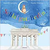 Schlaf gut, Berlin: Pappbilderbuch : Gerstung, Hendrik, Treutner, Natalie: Amazon.de: Bücher