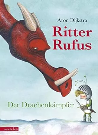 Ritter Rufus: Der Drachenkämpfer : Dijkstra, Aron, Dijkstra, Aron, Blatnik, Meike: Amazon.de: Books