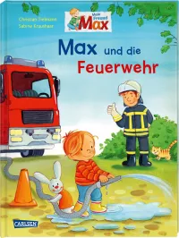 Max-Bilderbücher: Max und die Feuerwehr - Christian Tielmann - Hardcover | CARLSEN Verlag
