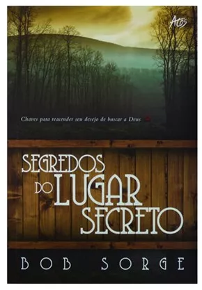 Segredos do Lugar Secreto | Bob Sorge