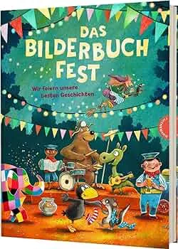 Das Bilderbuchfest: Wir feiern unsere besten Geschichten