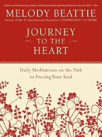 Journey to the Heart: Daily Meditations on the Path to Freeing Your Soul : Beattie, Melody: Amazon.de: Bücher