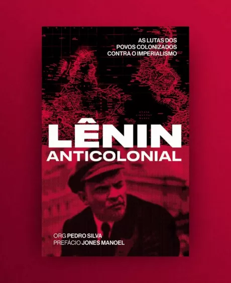 Lênin anticolonial: as lutas dos povos colonizados contra o imperialismo – Autonomia Literária