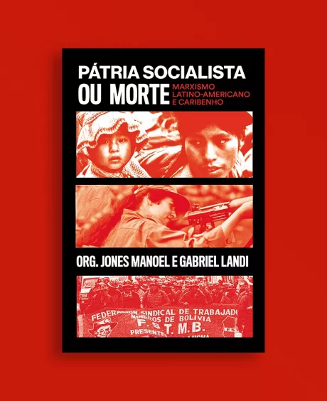 Pátria socialista ou morte: marxismo latino-americano e caribenho – Autonomia Literária