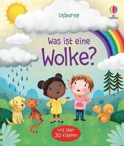 Was ist eine Wolke? / Erste Fragen und Antworten Bd.1 von Katie Daynes bei bücher.de bestellen