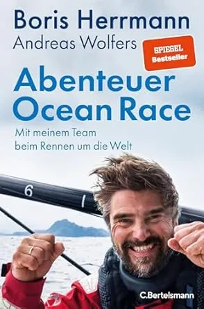 Abenteuer Ocean Race: Mit meinem Team beim Rennen um die Welt : Herrmann, Boris