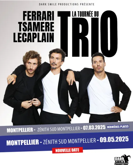 LA TOURNÉE DU TRIO Jérémy Ferrari - Arnaud Tsamere - Baptiste Lecaplain - Montpellier Events