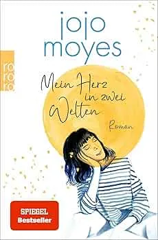Mein Herz in zwei Welten : Moyes, Jojo, Fell, Karolina: Amazon.de: Bücher
