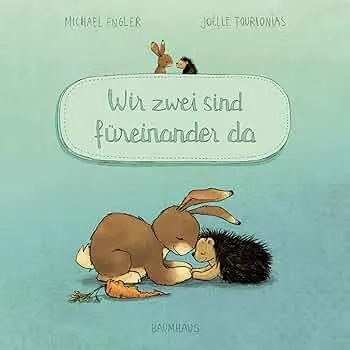 Wir zwei sind füreinander da (Pappbilderbuch): Band 4 (Wir zwei gehören zusammen, Band 4) : Engler, Michael, Tourlonias, Joëlle: Amazon.de: Bøger