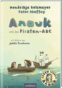 Anouk und das Piraten-ABC: Erstlesebuch von Hendrikje Balsmeyer und Peter Maffay | zum Lesenlernen : Balsmeyer, Hendrikje, Maffay, Peter, Tourlonias, Joëlle: Amazon.de: Bøger