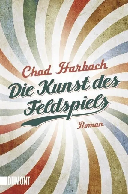 Chad Harbach: Die Kunst des Feldspiels (Taschenbuch) - bei BiNO Bücher in Nieder-Olm