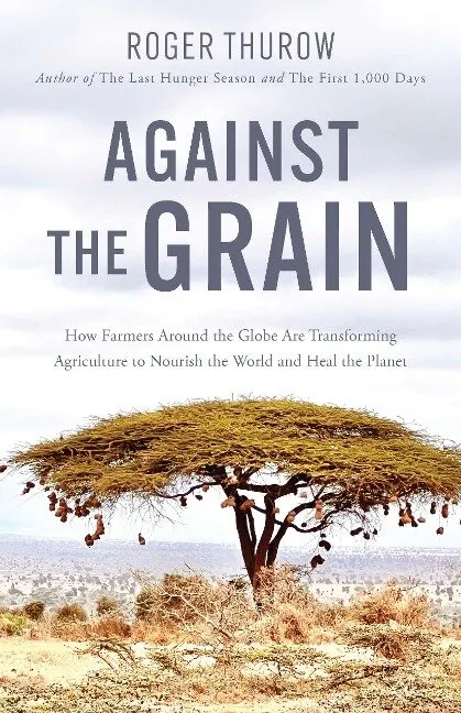 Roger Thurow: Against the Grain (eBook) - bei BiNO Bücher in Nieder-Olm