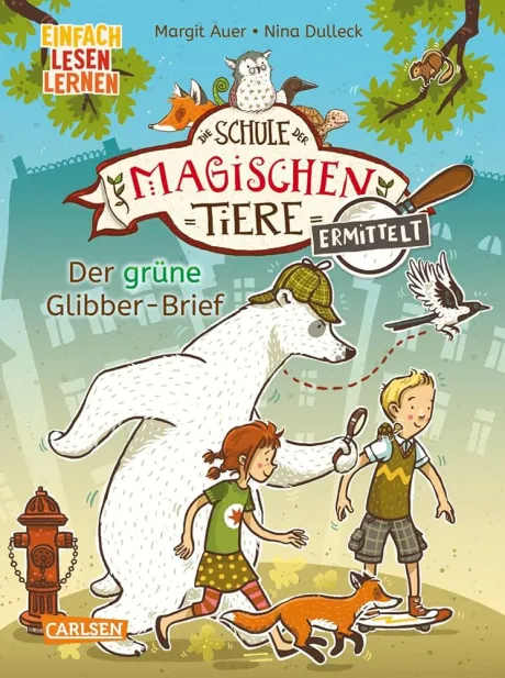 Die Schule der magischen Tiere ermittelt 1: Der grüne Glibber-Brief: Einfach lesen lernen | Detektivgeschichte für Erstleser*innen: Auer, Margit, Dulleck, Nina