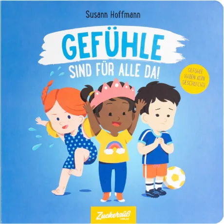 Gefühle sind für alle da!
