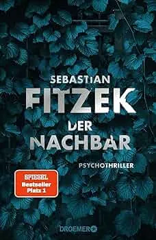 Der Nachbar: Psychothriller : Fitzek, Sebastian: Amazon.de: Books