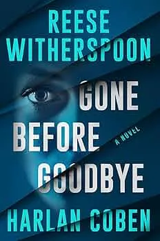 Gone Before Goodbye : Coben, Harlan, Witherspoon, Reese: Amazon.de: Bücher