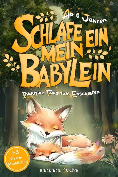 Schlafe ein, mein Babylein: Das Vorlesebuch mit tierischen Gutenachtgeschichten aus dem Wald zum Einschlafen für Babys ab 0 Jahren. Inklusive Einschlaftipps : Fuchs, Barbara: Amazon.de: Bücher